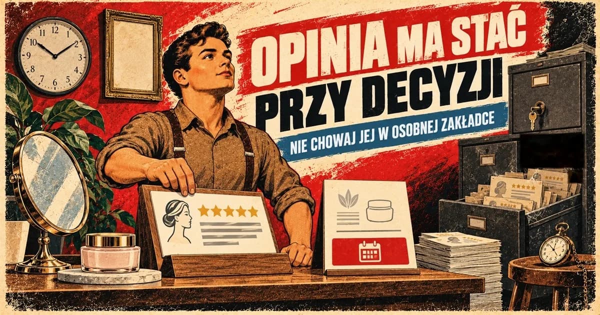 Retro plakat. Mężczyzna w brązowej koszuli i szelkach kładzie kartę z gwiazdkami przy słoiku kremu i lusterku, a w otwartej szufladzie szafki leżą zakurzone karty opinii. Hasło: opinia ma stać przy decyzji.